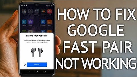 FIX Google Fast Pair NOT Working (2022)