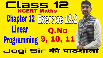 Class 12/Exercise 12.2/Q. No 9, 10, 11 /Chapter 12/Linear Programming /NCERT/Cbse