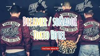 Dreamer - Tokio Hotel [Lyrics + Sub. Español]