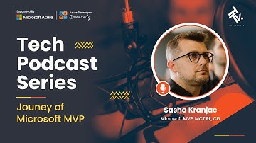 Journey of Microsoft MVP | Sasha Kranjac | Tech Podcast Series