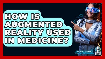 How Is Augmented Reality Used In Medicine? - The SciFi Reel