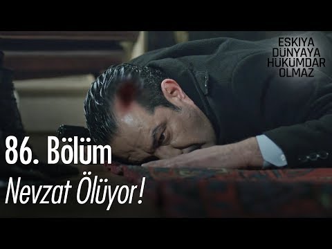 Nevzat ölüyor! - Eşkıya Dünyaya Hükümdar Olmaz 86. Bölüm