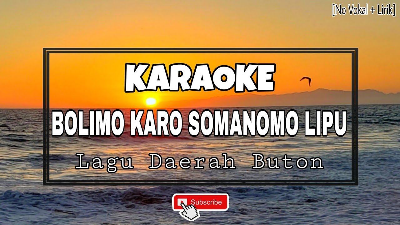 Lagu Karaoke Bolimo Karo Somanomo Lipu No Vokal + Lirik - Lagu Daerah Buton
