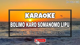 Lagu Karaoke Bolimo Karo Somanomo Lipu No Vokal Lirik - Lagu Daerah Buton