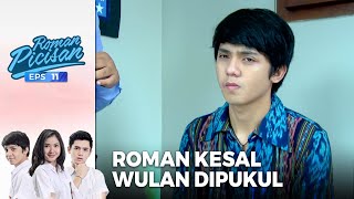 Roman Kesal Kalau Wulan Dipukul | ROMAN PICISAN | EPS 11 | PART (2/7)