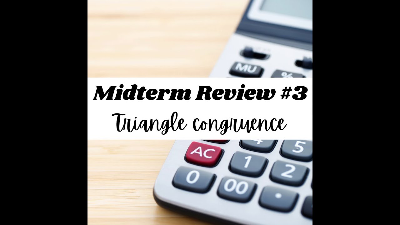 Geometry Midterm Review #3: Triangle Congruence - YouTube