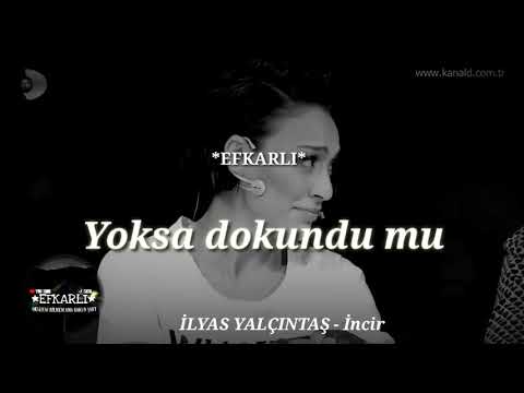 İLYAS YALÇINTAŞ - İncir (Whatsapp durumu)