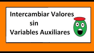Algoritmos. Intercambio de valores sin 💥variable Auxiliares