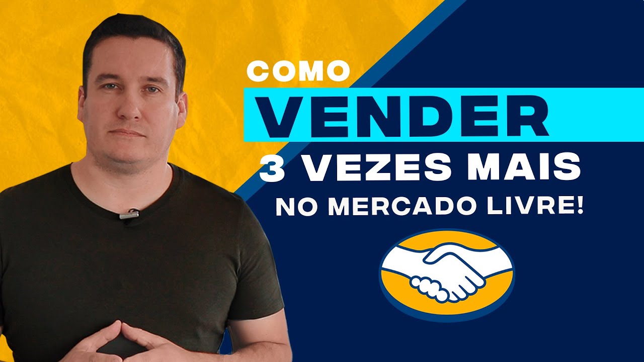 COMO VENDER 3 VEZES MAIS NO MERCADO LIVRE EM 2021?