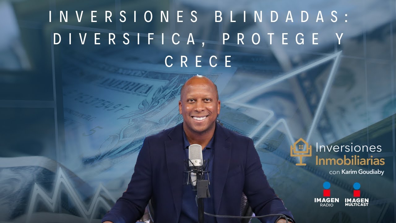 Inversiones blindadas: diversifica, protege y crece