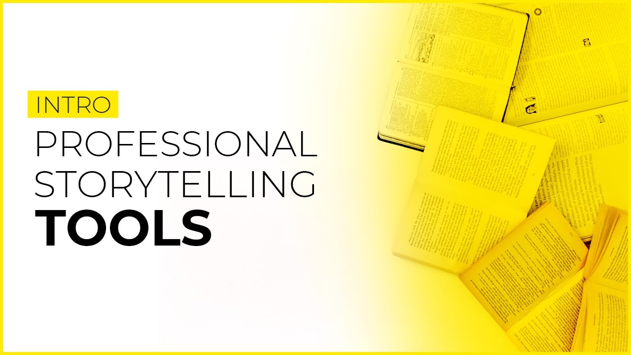 Introduction - Professional Storytelling Tools