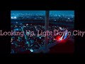 【初音ミク】Looking Down, Light Up City【オリジナル】