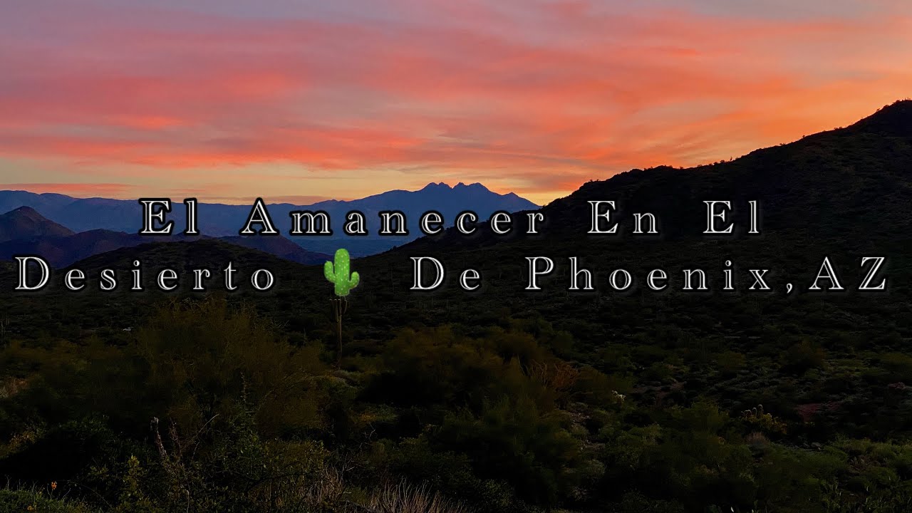 Acompáñame En Otra Nueva Aventura En Los Senderos De Arizona | El Hermoso Amanecer En El Desierto 🌵 