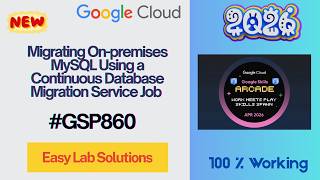 Migrating On-premises MySQL Using a Continuous Database Migration Service Job | #GSP860 #arcade