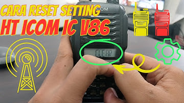 CARA RESET SETTING PADA HT ICOM IC V86
