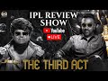 The third act  ipl review show  r ashwin  pdogg