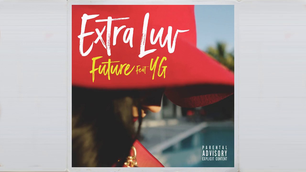 Future   extra luv ft YG Audio