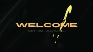 Welcome To My Channel Youtube Intro