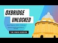 Oxbridge unlocked main session  complete guide to applying to oxford and cambridge