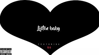 Video thumbnail of "RG - Listen Baby (Official Audio)"