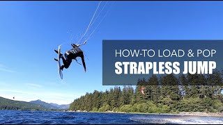 The Load and Pop Strapless Kitesurfing Jump. How-to Tutorial