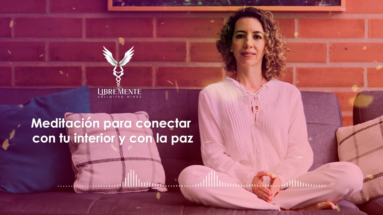 Meditación para conectar con tu interior y con la paz | Libremente ...