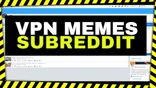 I made a new Subreddit for VPN Memes!
