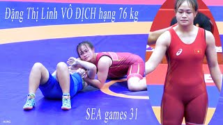 Women Wrestling 76Kg - Sea Games 31Dang Thi Linh Gold Medal
