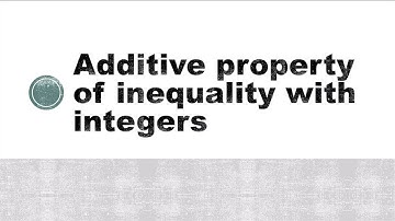 Additive Property of Inequality for Integers
