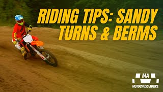 TOP 5 Techniques to Master Soft / Sandy Turns & Berms on Your Dirt Bike | Motocrossadvice.com