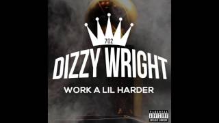 Dizzy Wright - Work A Lil Harder (prod. by Alex Lustig) [Official Audio]