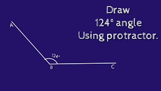 How to draw 124 degree angle using protractor. shsirclasses.