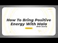 How to bring positive energy with Mala ?