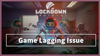 lockdown protocol game Lagging Issue