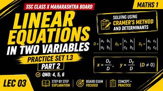 Linear Equations in Two Variables | Practice Set 1.3 Part 2 | Q4, Q5 &amp; Q6 | Cramer’s Method | Lec 03