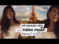 VÕ HOÀNG YẾN NÓI TIẾNG PHÁP NHƯ GIÓ TRONG BUỔI CHỤP ẢNH CONCEPT " NGƯỜI ĐÀN BÀ LÀNG CHÀI"