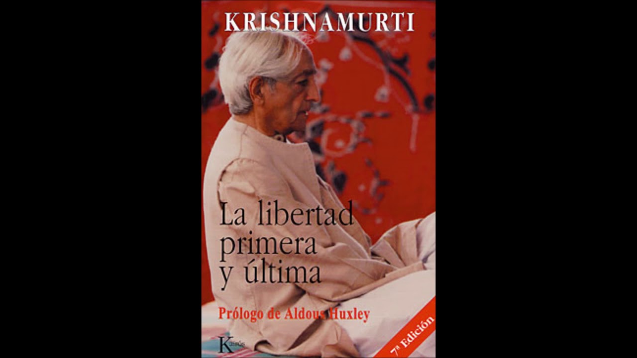 12. EL TEDIO Y EL INTERÉS. La Libertad Primera y Última. Jiddu Krishnamurti.
