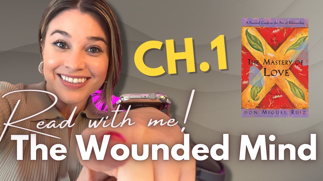 Chapter 1: The Wounded Mind -Mastery of LOVE- Don Miguel Ruiz - YouTube