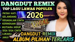 Top New Dangdut Remix Viral 2026  Kumpulan Lagu Lawas Terpopuler  Album Terlaris  Bass