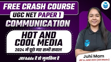 UGC NET Paper 1 Communication | Hot & Cool Media Important Questions | Juhi Mam JRFAdda