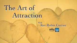 The Art of Attraction, with Rev  Robin Currier