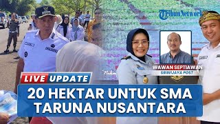 Sma Taruna Nusantara Dibangun Di Pagar Alam, Walkot Siapkan Lahan 20 Hektar Bakal Jadi Kota Pelajar