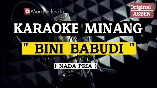 KARAOKE MINANG - BINI BABUDI - NADA PRIA / ASBEN