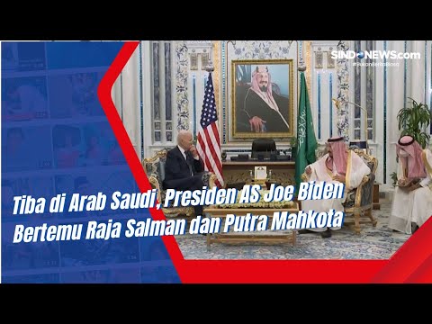 Tiba di Arab Saudi, Presiden AS Joe Biden Bertemu Raja Salman dan Putra Mahkota