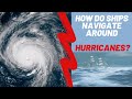 How do ships navigate around hurricanes?
