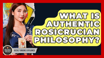 What Is Authentic Rosicrucian Philosophy? - Occult Origins Explained
