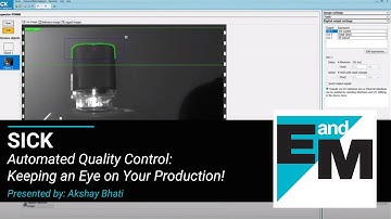 SICK | Automated Quality Control: Keeping an Eye on Your Production! | EandM