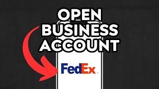 NEW! How To Open Fedex Business Account