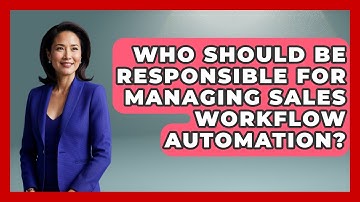 Who Should Be Responsible for Managing Sales Workflow Automation? | Sales Saas Breakdown News