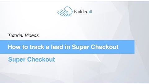 How to track a lead in Super Checkout